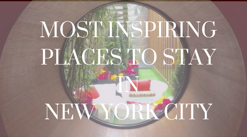 Most Inspiring Places to Stay in New York City